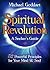 Spiritual Revolution: A Seeker's Guide; 52 Powerful Principles for Your Mind & Soul