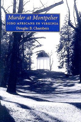 Murder at Montpelier: Igbo Africans in Virginia (Hardcover)