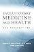 Evolutionary Medicine and Health: New Perspectives