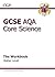 Core Science: GCSE AQA: The Workbook: Higher Level