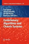 Evolutionary Algorithms and Chaotic Systems (Studies in Computational Intelligence, 267) Evolutionary Algorithms and Chaotic Systems (Studies in Computational Intelligence, 267)