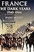 France: The Dark Years 1940-1944
