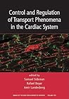 Control and Regulation of Transport Phenomena in the Cardiac System, Volume 1123 (Annals of the New York Academy of Sciences)