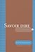 Savoir Dire: Cours de Phonétique et de Prononciation (French Edition)