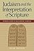 Judaism And The Interpretation Of Scipture: Introduction To The Rabbinic Midrash