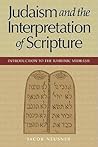 Judaism And The Interpretation Of Scipture: Introduction To The Rabbinic Midrash