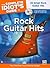 The Complete Idiot's Guide to Playing Rock Guitar: 25 Great Rock Guitar Hits -- You CAN Play Your Favorite Songs!, Book & 2 Enhanced CDs