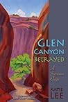 Glen Canyon Betrayed