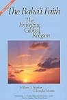 The Baha'I Faith: The Emerging Global Religion