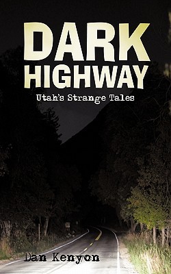 Dark Highway: Utah's Strange Tales (Paperback)