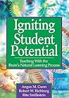 Igniting Student Potential: Teaching With the Brain's Natural Learning Process Igniting Student Potential: Teaching With the Brain's Natural Learning Process