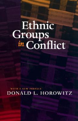 Ethnic Groups in Conflict, Updated Edition With a New Preface (Paperback)
