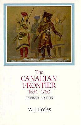 The Canadian Frontier, 1534-1760 (Histories of the American Frontier Series)