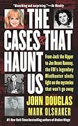 The Cases That Haunt Us