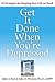 Get It Done When You're Dep...