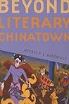 Beyond Literary Chinatown (McLellan Endowed Series xx)