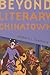 Beyond Literary Chinatown (McLellan Endowed Series xx)