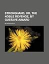 Stronghand, Or, the Noble Revenge, by Gustave Aimard