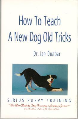 How To Teach A New Dog Old Tricks: The Sirius Puppy Training Manual (Paperback)