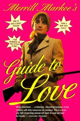 Merrill Markoe's Guide to Love (Paperback)