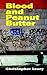 Blood and Peanut Butter by Christopher Leary