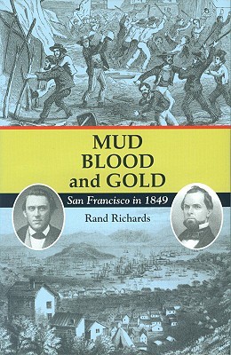 Mud, Blood, and Gold: San Francisco in 1849 (Hardcover)