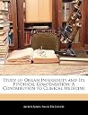 Study of Organ Inferiority and Its Psychical Compensation: A Contribution to Clinical Medicine Study of Organ Inferiority and Its Psychical Compensation: A Contribution to Clinical Medicine