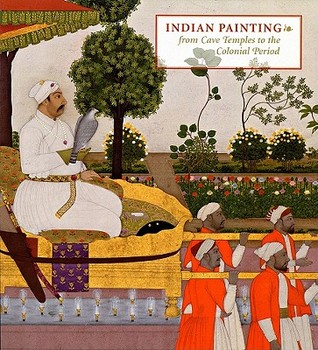 Indian Painting: From Cave Temples to the Colonial Period (Paperback)