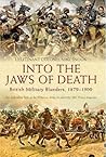 Into the Jaws of Death: British Military Blunders, 1879-1900