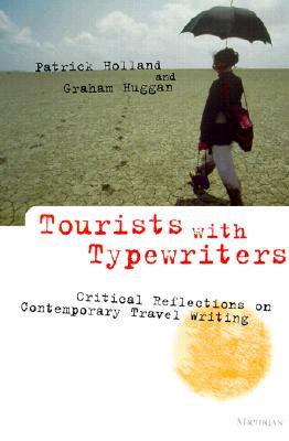 Tourists with Typewriters: Critical Reflections on Contemporary Travel Writing (Paperback)