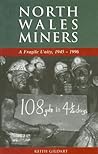 North Wales Miners: A Fragile Unity, 1945-1996 (Studies in Welsh History) North Wales Miners: A Fragile Unity, 1945-1996 (Studies in Welsh History)