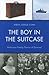 The Boy in the Suitcase: Holocaust Family Stories of Survival