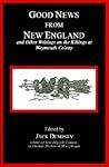 Good News from New England: And Other Writings on the Killings at Weymouth Colony