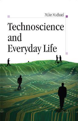 Technoscience and Everyday Life (Hardcover)