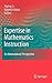 Expertise in Mathematics Instruction: An International Perspective