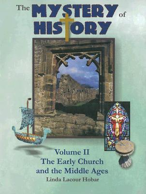 The Mystery of History: Volume II The Early Church and the Middle Ages (Paperback)