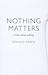 Nothing Matters: A Book abo...