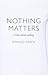 Nothing Matters by Ronald  Green
