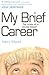 My Brief Career: The Trials...