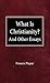 What is Christianity? by Francis Pieper