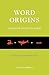 Word Origins ... and How We Know Them: Etymology for Everyone