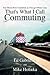 That's What I Call Commuting: Real Stories from Conductors on Chicago's Metra Lines