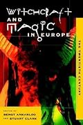Witchcraft and Magic in Europe, Vol. 6: The Twentieth Century