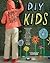 D.I.Y. Kids