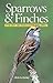 Sparrows and Finches of the...