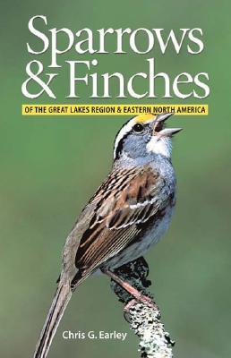Sparrows and Finches of the Great Lakes Region and Eastern North America (Paperback)