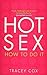 Hot Sex by Tracey Cox