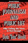 Public Journalism and Public Life: Why Telling the News Is Not Enough (Lea's Communication Series)