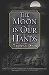 The Moon in Our Hands The Moon in Our Hands