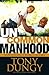 Uncommon Manhood: Secrets to What It Means to Be a Man